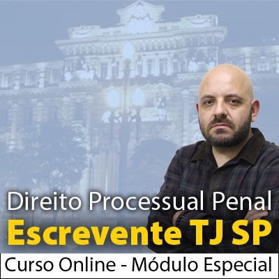 Escrevente TJ SP Direito Processual Penal Módulo Especial Com Rodrigo Castello - Curso Online