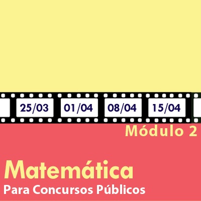 Matemática Para Concursos Públicos - Módulo 2