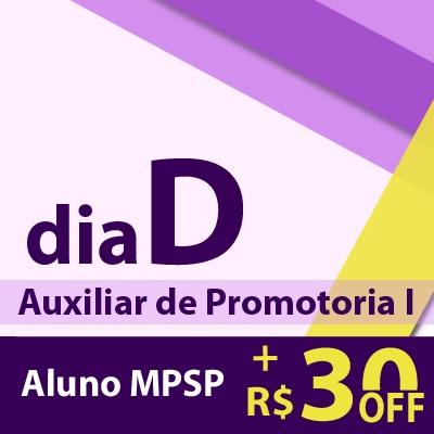 Dia D - MP SP Auxiliar de Promotoria 2019 - Online