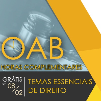 OAB - Temas Essenciais de Direito - Horas Complementares (AAC)