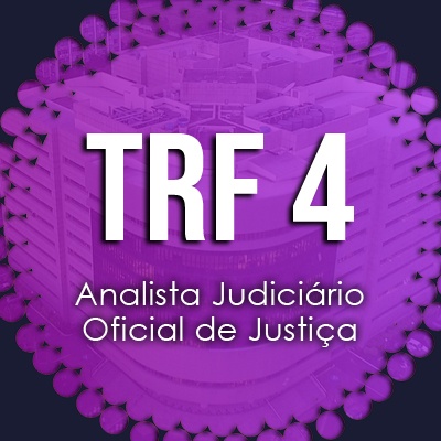 Curso Intensivo TRF 4 Analista Judiciário Oficial de Justiça 2019