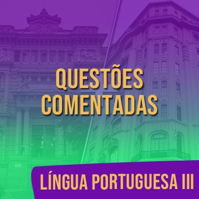 Questões Comentadas para TJSP e MPSP Concurso Vunesp 2021 | Língua Portuguesa III