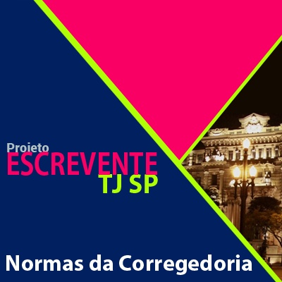 Projeto Escrevente TJ SP 2019 - Normas da Corregedoria