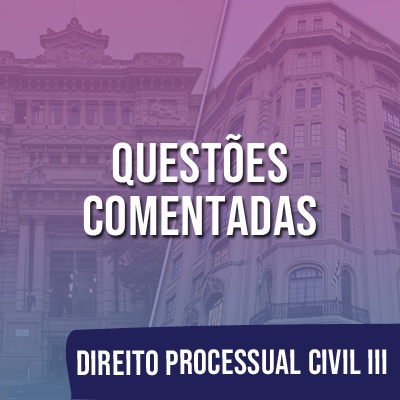 Questões Comentadas para TJSP e MPSP Concurso Vunesp 2021 | Direito Processual Civil III