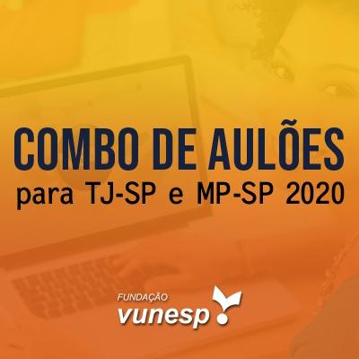 Aulões para Concurso TJSP e MPSP Vunesp 2020