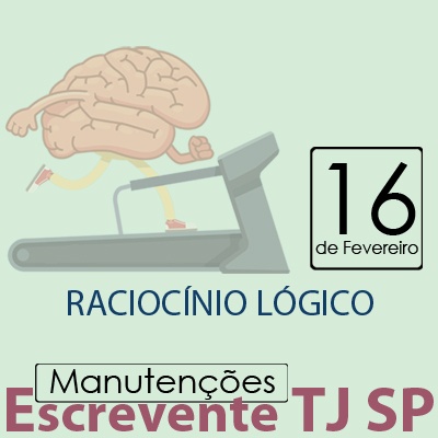 TJ SP Escrevente - Manutenção VUNESP Raciocínio Lógico