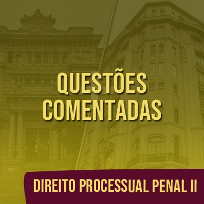 Questões Comentadas para TJSP e MPSP Concurso Vunesp 2021 | Direito Processual Penal II