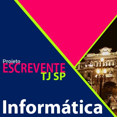 Projeto Escrevente TJ SP 2019 - Informática