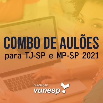 Aulões para Concurso TJSP e MPSP Vunesp 2021