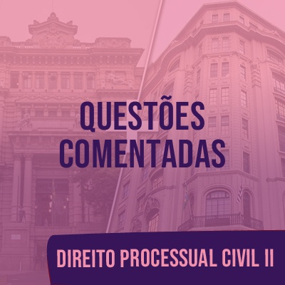 Questões Comentadas para TJSP e MPSP Concurso Vunesp 2021 | Direito Processual Civil II