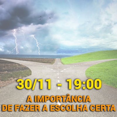 A importância de Fazer a Escolha Certa 30.11