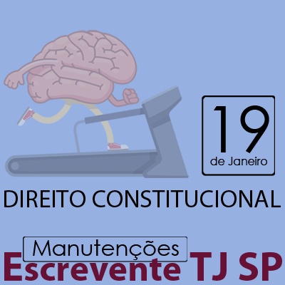TJ SP Escrevente - Manutenção VUNESP Direito Constitucional