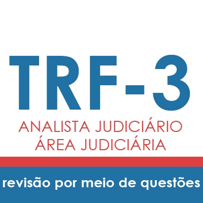 Curso TRF3 Analista Judiciário Área Judiciária | Revisão Por Meio de Questões