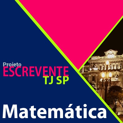 Projeto Escrevente TJ SP 2019 - Matemática